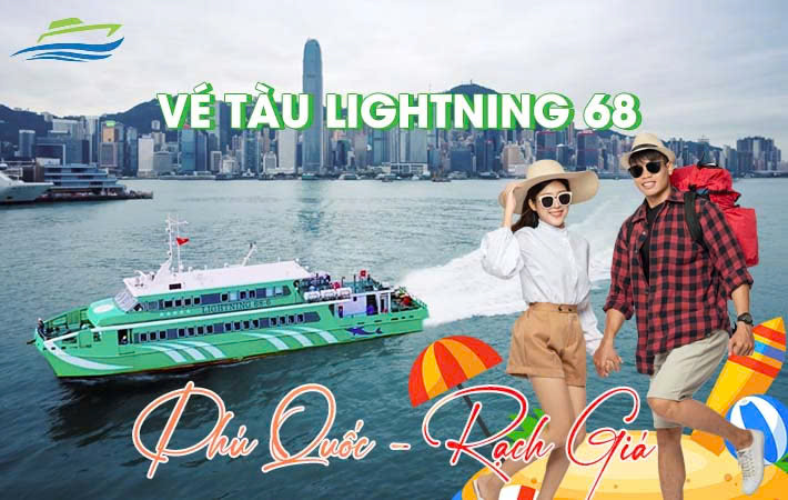 [2025] Vé Tàu Phú Quốc - Rạch Giá Tàu Lightning 68